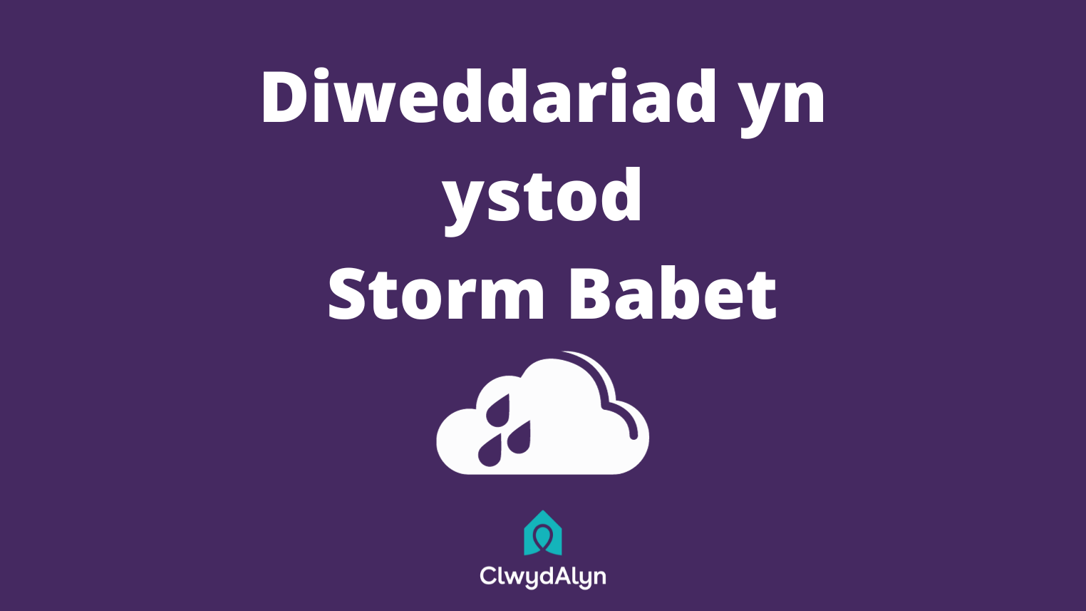 Rhybudd Tywydd Garw Storm Babet – rhai o wasanaethau ClwydAlyn wedi eu heffeithio oherwydd llifogydd
